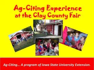 Ag-Citing Experience at the Clay County Fair