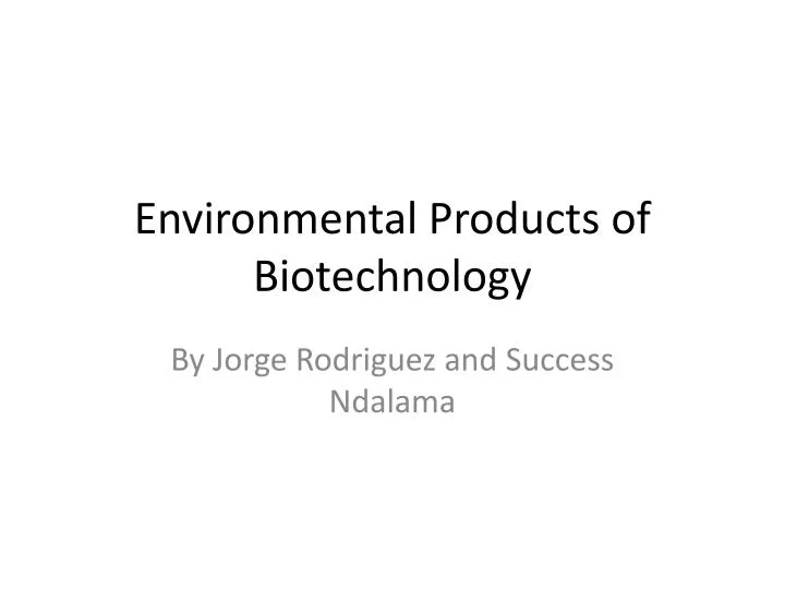 environmental products of biotechnology