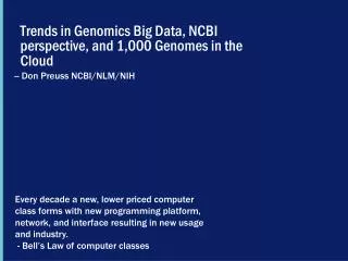 Trends in Genomics Big Data, NCBI perspective, and 1,000 Genomes in the Cloud