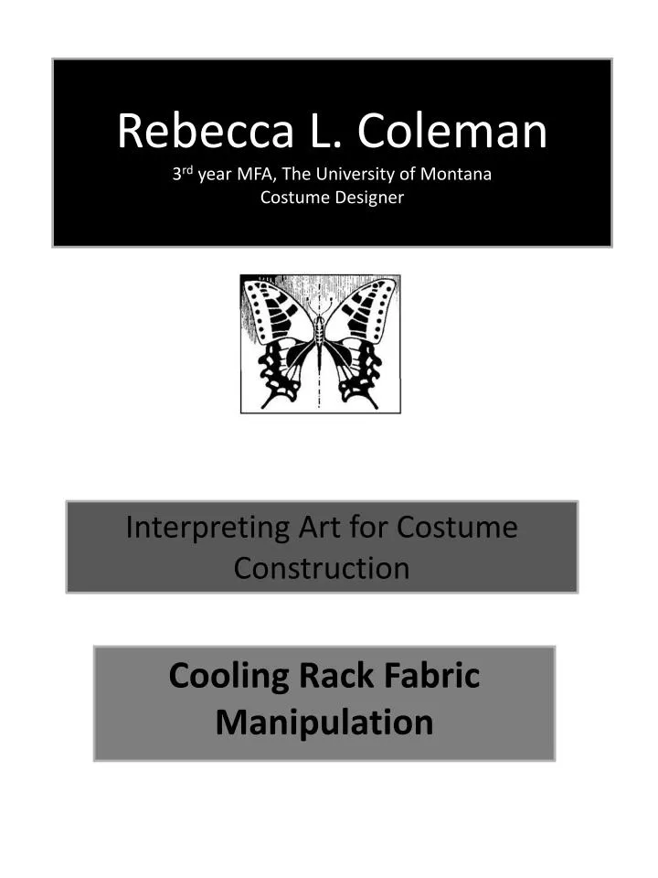 rebecca l coleman 3 rd year mfa the university of montana costume designer