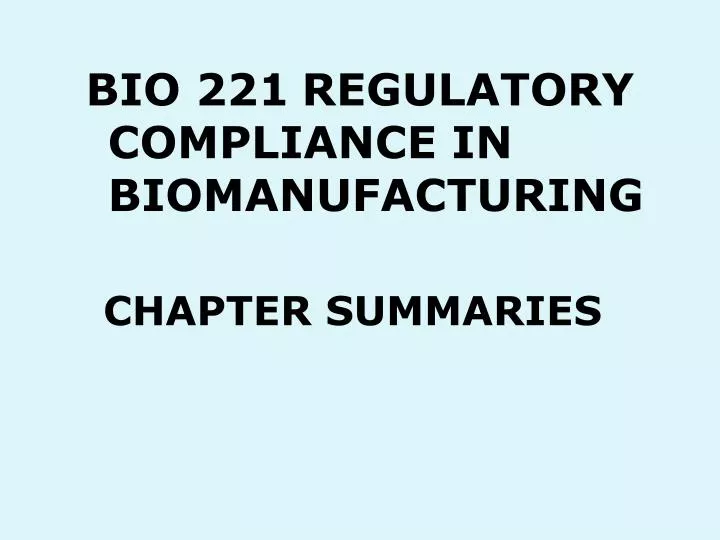 bio 221 regulatory compliance in biomanufacturing