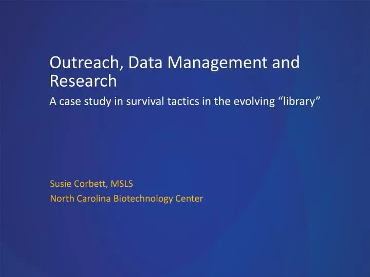 outreach data management and research a case study in survival tactics in the evolving library