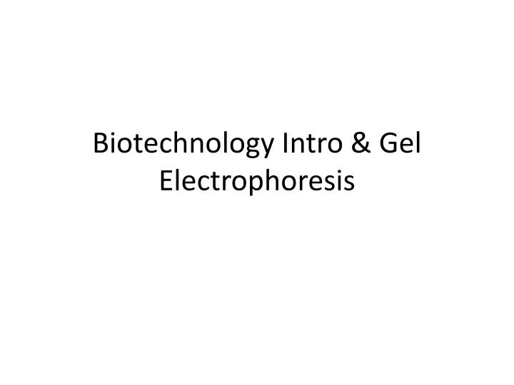 biotechnology intro gel electrophoresis