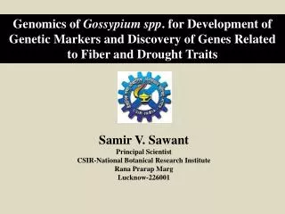 Samir V . Sawant Principal Scientist CSIR-National Botanical Research Institute Rana Prarap Marg Lucknow-226001
