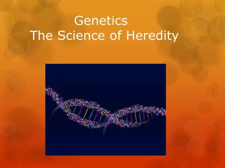 genetics the science of heredity