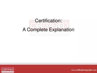 Certification: A Complete Explanation