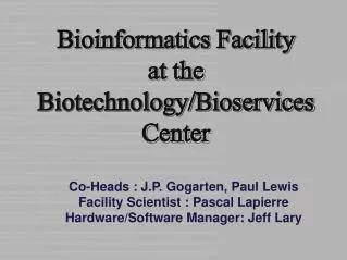 Bioinformatics Facility at the Biotechnology/Bioservices Center