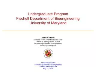 Undergraduate Program Fischell Department of Bioengineering University of Maryland