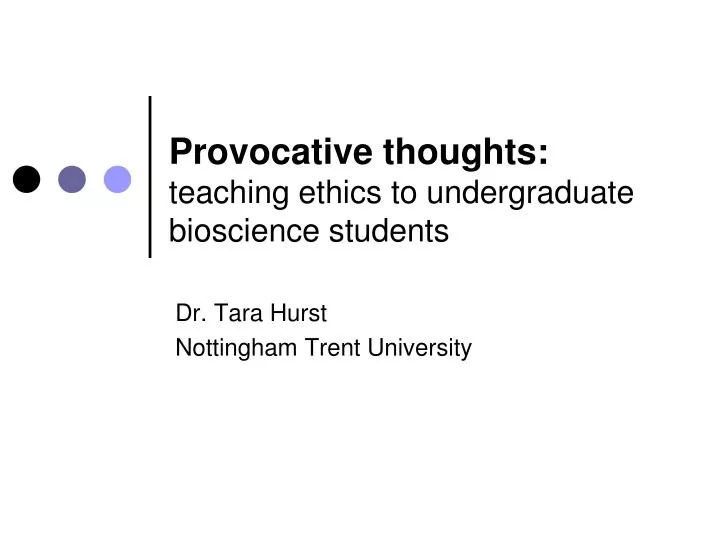 provocative thoughts teaching ethics to undergraduate bioscience students