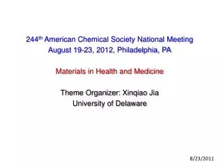244 th American Chemical Society National Meeting August 19-23, 2012, Philadelphia, PA Materials in Health and Medicine