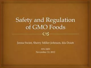 Safety and Regulation of GMO Foods