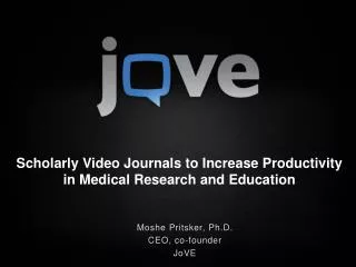 Scholarly Video Journals to Increase Productivity in Medical Research and Education