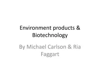 Environment products &amp; Biotechnology