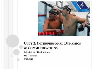 Unit 2: Interpersonal Dynamics &amp; Communications