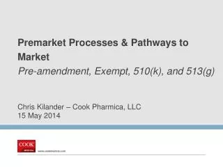 Premarket Processes &amp; Pathways to Market Pre-amendment, Exempt, 510(k), and 513(g)