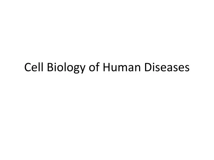 cell biology of human diseases