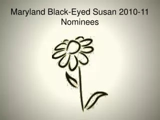 Maryland Black-Eyed Susan 2010-11 Nominees