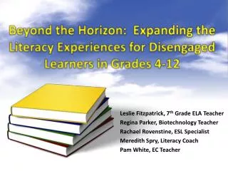 Beyond the Horizon: Expanding the Literacy Experiences for Disengaged Learners in Grades 4-12