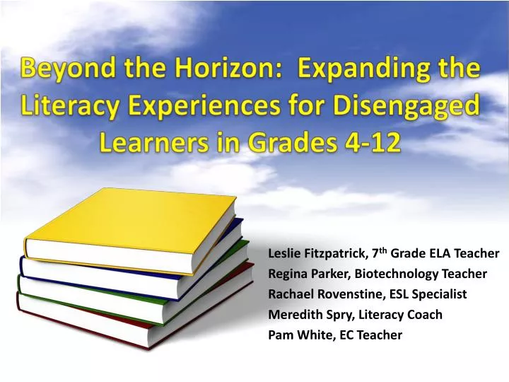 beyond the horizon expanding the literacy experiences for disengaged learners in grades 4 12