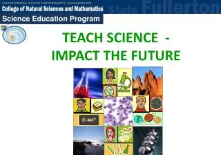 TEACH SCIENCE - IMPACT THE FUTURE