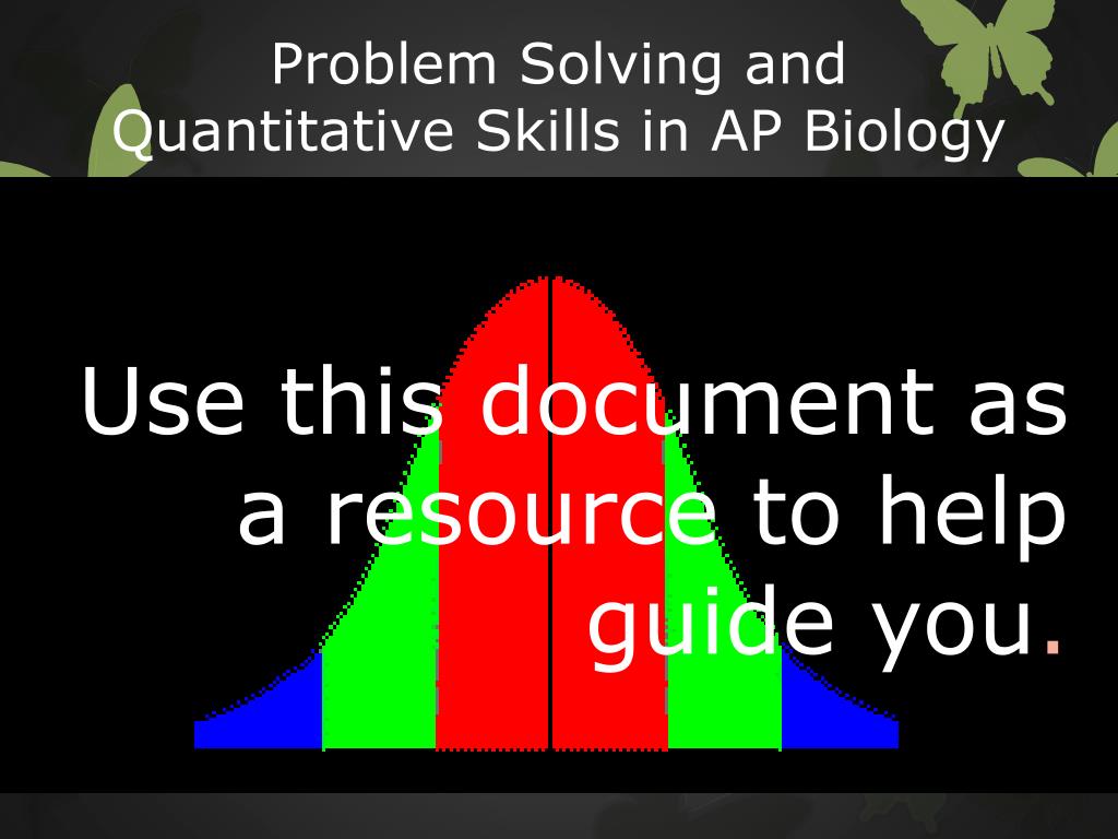 PPT - Problem Solving and Quantitative Skills in AP Biology PowerPoint ...