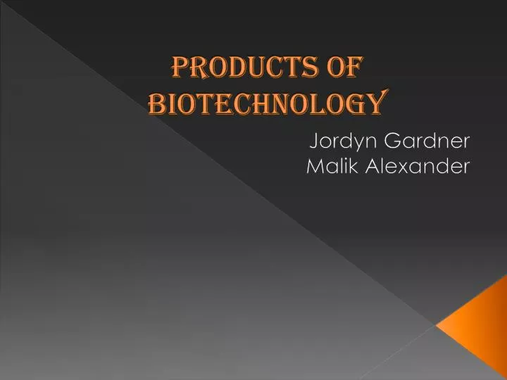 products of biotechnology