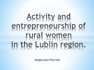 Activity and entrepreneurship of rural women in the Lublin region.