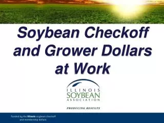 Soybean Checkoff and Grower Dollars at Work