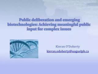 Public deliberation and emerging biotechnologies: Achieving meaningful public input for complex issues