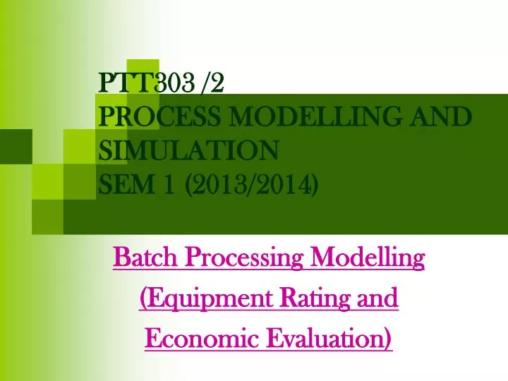 ptt303 2 process modelling and simulation sem 1 2013 2014
