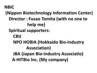NBiC (Nippon Biotechnology Information Center) Director : Fusao Tomita (with no one to help me)