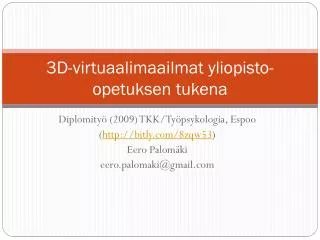 3D-virtuaalimaailmat yliopisto-opetuksen tukena