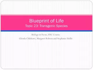 Blueprint of Life Topic 23: Transgenic Species