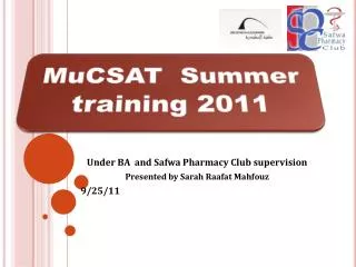 Under BA and Safwa Pharmacy Club supervision Presented by Sarah Raafat Mahfouz 9/25/11
