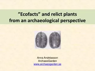 ”Ecofacts” and relict plants from an archaeological perspective
