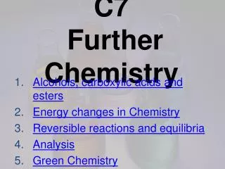C7 Further Chemistry