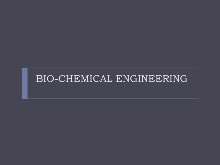 bio chemical engineering