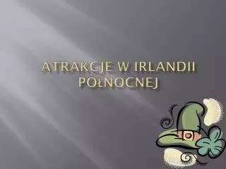 Atrakcje w Irlandii Północnej