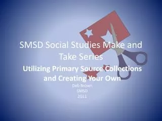 SMSD Social Studies Make and Take Series
