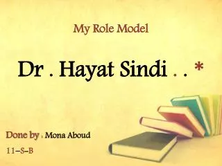 Dr . Hayat Sindi . . *