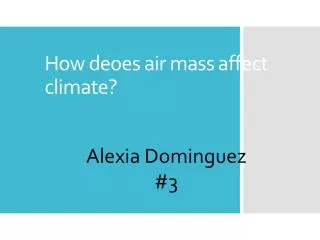 How deoes air mass affect climate ?