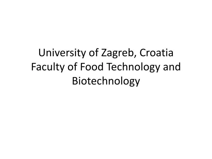 university of zagreb croatia faculty of food technology and biotechnology