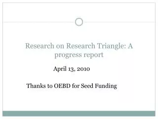 Research on Research Triangle: A progress report