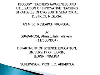 BIOLOGY TEACHERS AWARENESS AND UTILIZATION OF INNOVATIVE TEACHING STRATEGIES IN OYO SOUTH SENATORIAL DISTRICT, NIGERIA.
