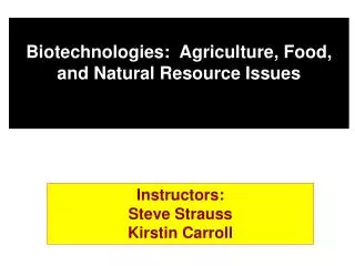 Biotechnologies : Agriculture, Food, and Natural Resource Issues