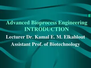 Advanced Bioprocess Engineering INTRODUCTION