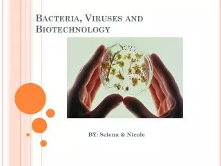 Bacteria, Viruses and Biotechnology