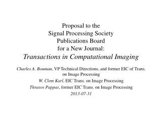 Proposal to the Signal Processing Society Publications Board for a New Journal: Transactions in Computational Imaging