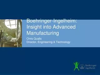 Boehringer-Ingelheim: Insight into Advanced Manufacturing