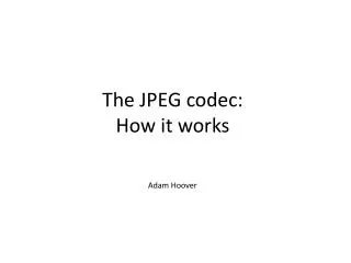 The JPEG codec: How it works